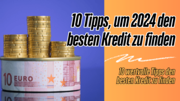 10 Tipps, um 2024 den besten Kredit zu finden