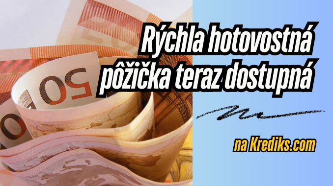 Rýchla hotovostná pôžička teraz dostupná