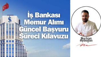 İş Bankası Memur Alımı Hakkında Tüm Detaylar